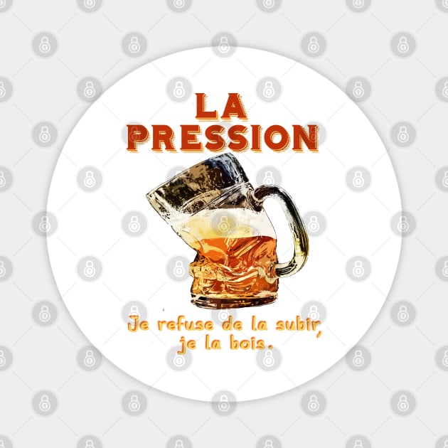 la pression je refuse de la subir... Magnet by ChezALi